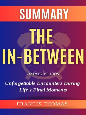cover image of The In-Between--Unforgettable Encounters During Life's Final Moments